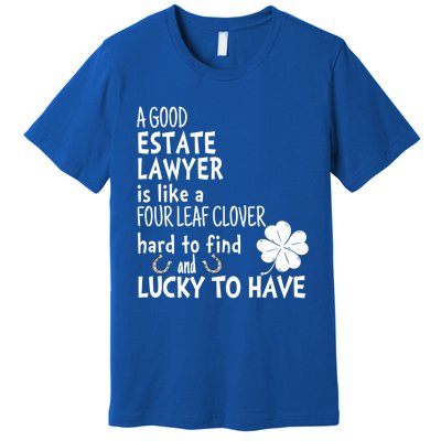 A Good Estate Lawyer Is Like A 4 Leaf Clover St Patricks Gift Premium T-Shirt