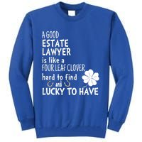 A Good Estate Lawyer Is Like A 4 Leaf Clover St Patricks Gift Tall Sweatshirt