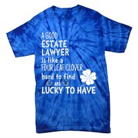 A Good Estate Lawyer Is Like A 4 Leaf Clover St Patricks Gift Tie-Dye T-Shirt