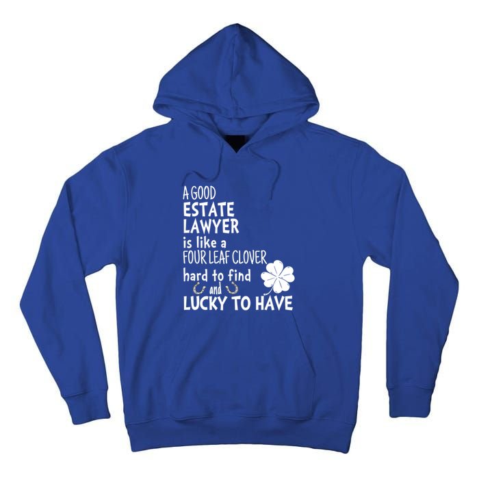 A Good Estate Lawyer Is Like A 4 Leaf Clover St Patricks Gift Tall Hoodie