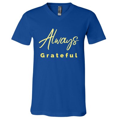 Always Grateful Embrace The Attitude Of Gratitude Funny Gift V-Neck T-Shirt