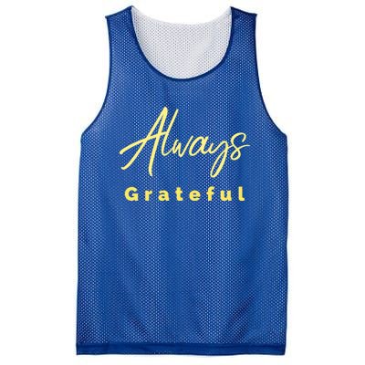 Always Grateful Embrace The Attitude Of Gratitude Funny Gift Mesh Reversible Basketball Jersey Tank