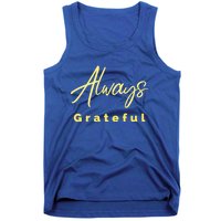 Always Grateful Embrace The Attitude Of Gratitude Funny Gift Tank Top