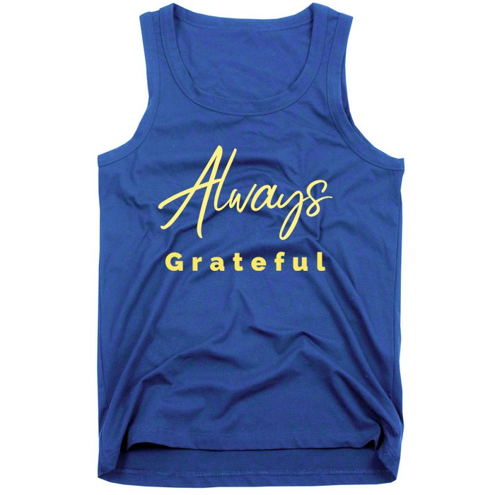 Always Grateful Embrace The Attitude Of Gratitude Funny Gift Tank Top