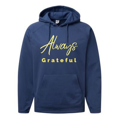 Always Grateful Embrace The Attitude Of Gratitude Funny Gift Performance Fleece Hoodie