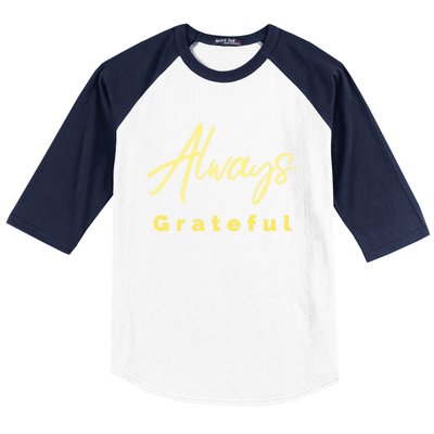 Always Grateful Embrace The Attitude Of Gratitude Funny Gift Baseball Sleeve Shirt