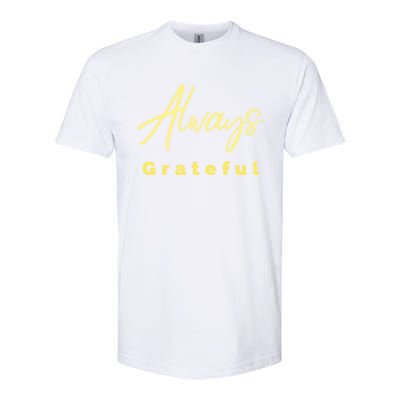 Always Grateful Embrace The Attitude Of Gratitude Funny Gift Softstyle CVC T-Shirt