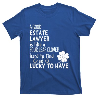 A Good Estate Lawyer Is Like A 4 Leaf Clover St Patricks Cool Gift T-Shirt