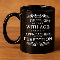 Aged To Perfection Funny Birthday 11oz C Handle Ceramic Mug