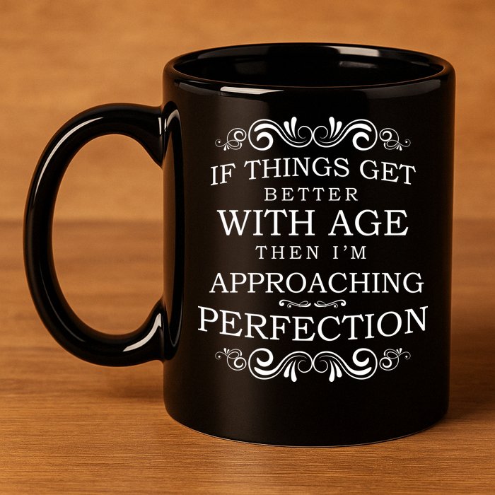 Aged To Perfection Funny Birthday 11oz C Handle Ceramic Mug