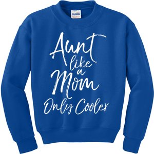 Aunt Gift From Niece And Nephew Aunt Like A Mom Only Cooler Gift Kids Sweatshirt