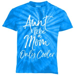 Aunt Gift From Niece And Nephew Aunt Like A Mom Only Cooler Gift Kids Tie-Dye T-Shirt