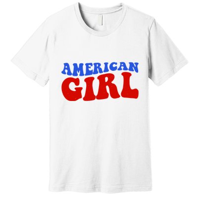 American Girl Fourth Of July Premium T-Shirt
