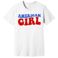 American Girl Fourth Of July Premium T-Shirt