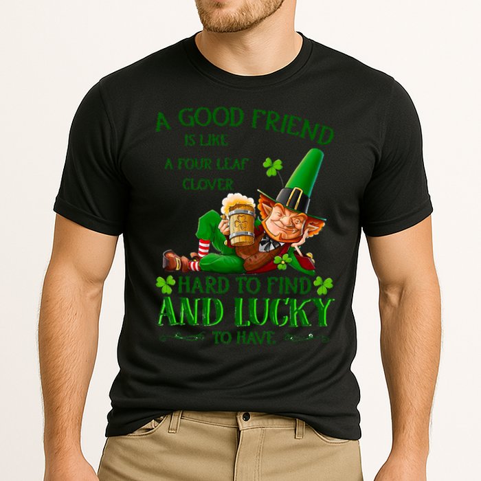 A Good Friend Is Like A Four Leaf Clover Patrick's Day Performance Shirt