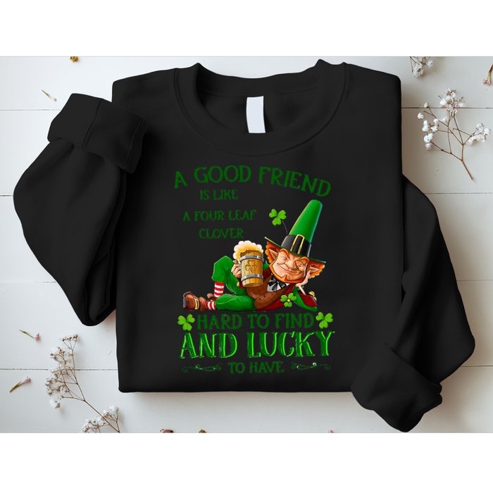 A Good Friend Is Like A Four Leaf Clover Patrick's Day Sweatshirt