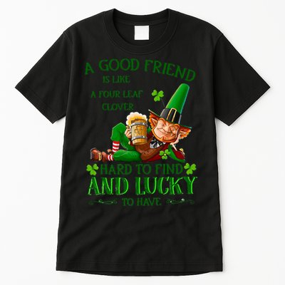 A Good Friend Is Like A Four Leaf Clover Patrick's Day Tall T-Shirt