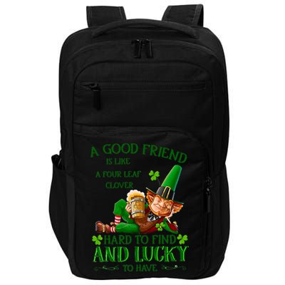A Good Friend Is Like A Four Leaf Clover Patrick's Day Impact Tech Backpack