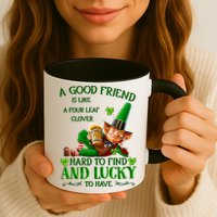 A Good Friend Is Like A Four Leaf Clover Patrick's Day Mug