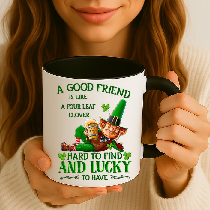 A Good Friend Is Like A Four Leaf Clover Patrick's Day Mug