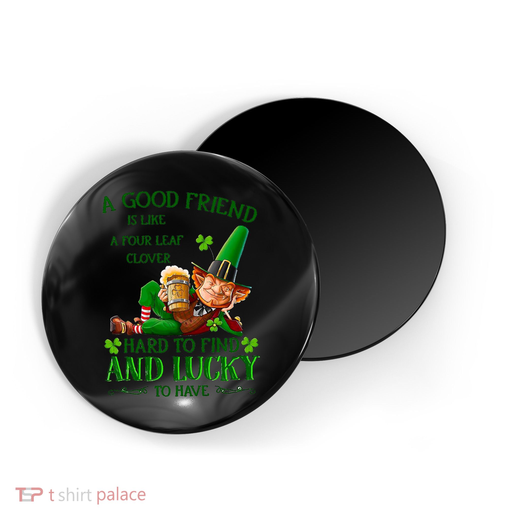 A Good Friend Is Like A Four Leaf Clover Patrick's Day Magnet