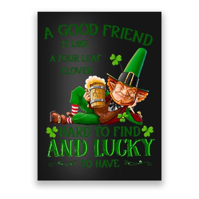 A Good Friend Is Like A Four Leaf Clover Patrick's Day Poster