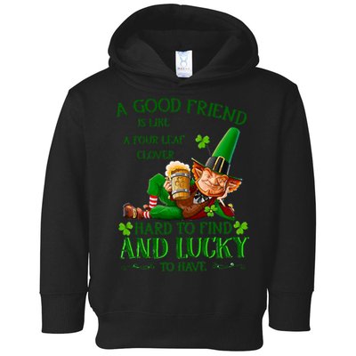 A Good Friend Is Like A Four Leaf Clover Patrick's Day Toddler Hoodie