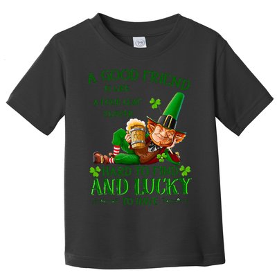 A Good Friend Is Like A Four Leaf Clover Patrick's Day Toddler T-Shirt