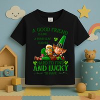 A Good Friend Is Like A Four Leaf Clover Patrick's Day Toddler T-Shirt