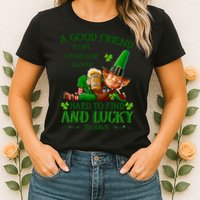 A Good Friend Is Like A Four Leaf Clover Patrick's Day Womens T-Shirt