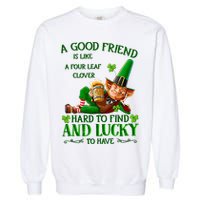 A Good Friend Is Like A Four Leaf Clover Patrick's Day Garment-Dyed Sweatshirt