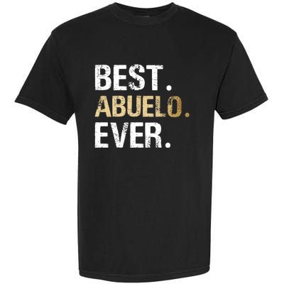 Abuelo Gift From Granddaughter Grandson Best Abuelo Garment-Dyed Heavyweight T-Shirt