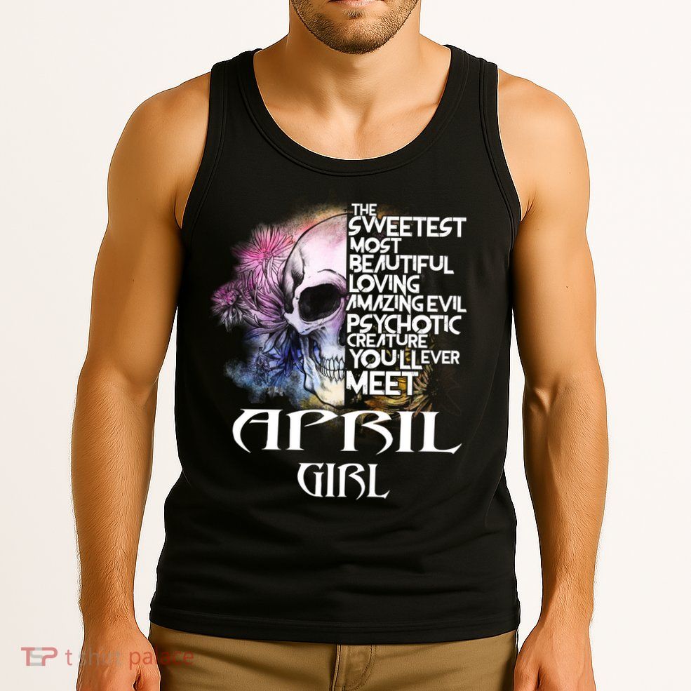 April Girl Funny Birthday Skull Woman Tank Top