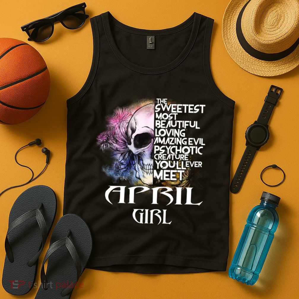 April Girl Funny Birthday Skull Woman Tank Top