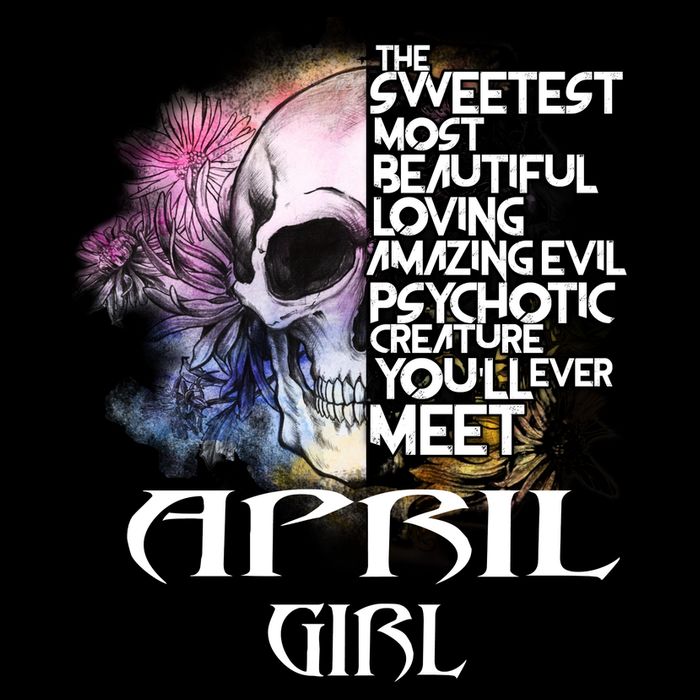 April Girl Funny Birthday Skull Woman Womens T-Shirt
