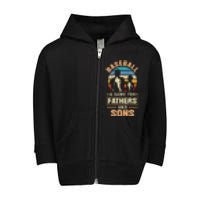 A Game For Fathers And Sons Fathers Day Baseball Toddler Zip Fleece Hoodie