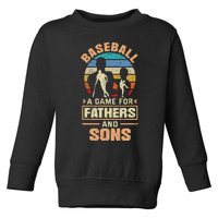 A Game For Fathers And Sons Fathers Day Baseball Toddler Sweatshirt