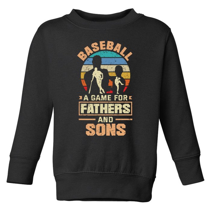 A Game For Fathers And Sons Fathers Day Baseball Toddler Sweatshirt