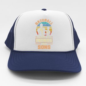 A Game For Fathers And Sons Fathers Day Baseball Trucker Hat