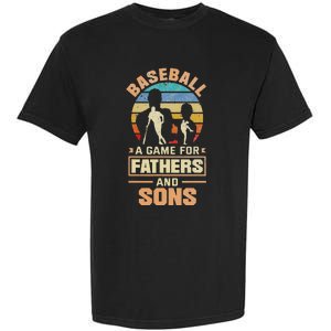 A Game For Fathers And Sons Fathers Day Baseball Garment-Dyed Heavyweight T-Shirt