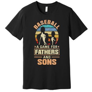 A Game For Fathers And Sons Fathers Day Baseball Premium T-Shirt