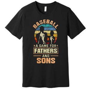 A Game For Fathers And Sons Fathers Day Baseball Premium T-Shirt