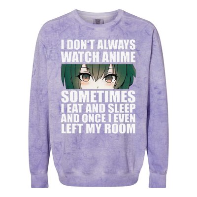 Anime Gift Funny I Don't Always Watch Anime Colorblast Crewneck Sweatshirt