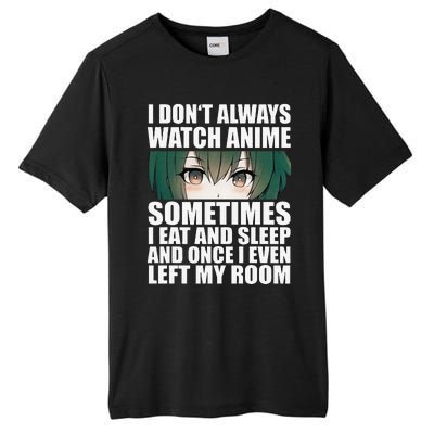 Anime Gift Funny I Don't Always Watch Anime Tall Fusion ChromaSoft Performance T-Shirt