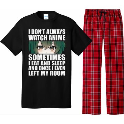 Anime Gift Funny I Don't Always Watch Anime Pajama Set