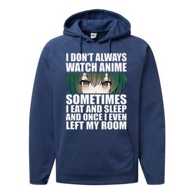 Anime Gift Funny I Don't Always Watch Anime Performance Fleece Hoodie