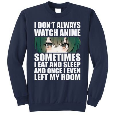 Anime Gift Funny I Don't Always Watch Anime Sweatshirt