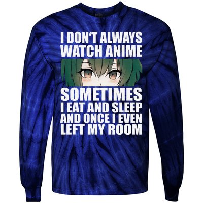 Anime Gift Funny I Don't Always Watch Anime Tie-Dye Long Sleeve Shirt