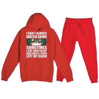 Anime Gift Funny I Don't Always Watch Anime Premium Hooded Sweatsuit Set