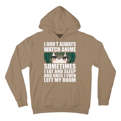 Anime Gift Funny I Don't Always Watch Anime Hoodie